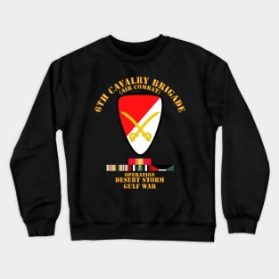 6th Cavalry Bde - Desert Storm w DS Svc Crewneck Sweatshirt